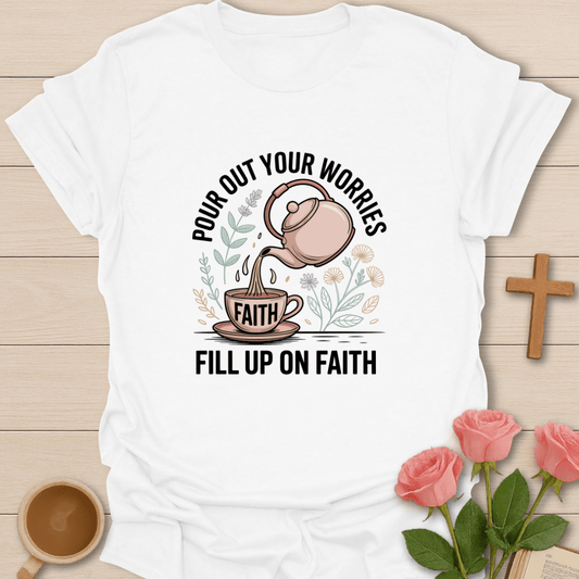 Fill Up On Faith T-Shirt