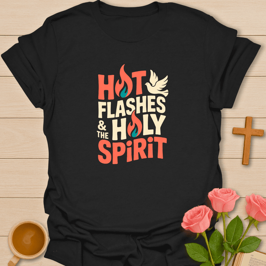 Hot Flashes & The Holy Spirit T-Shirt