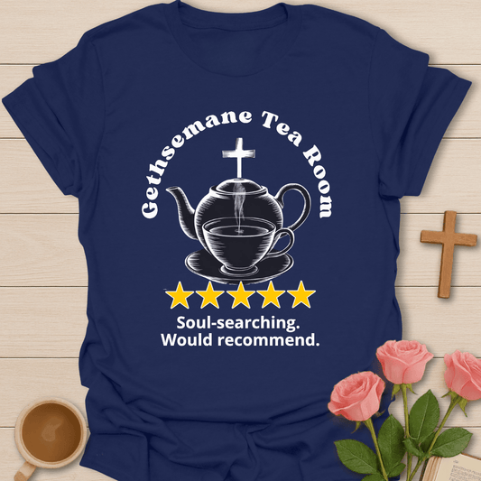 Gethsemane Tea Room Review T-Shirt