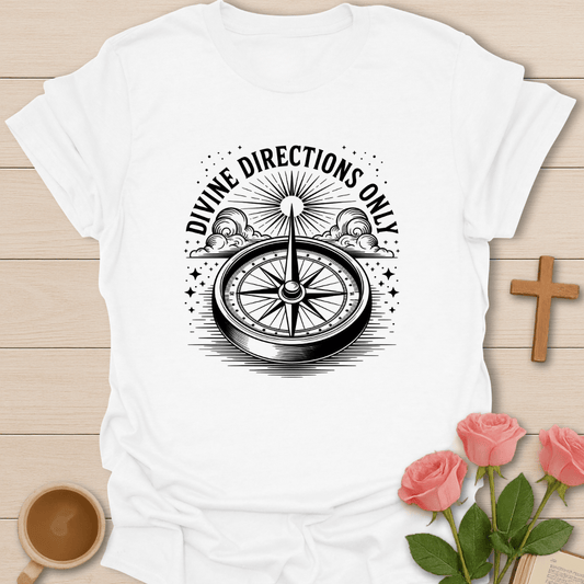 Divine Directions Only  T-Shirt