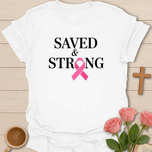 Saved and Strong T-Shirt