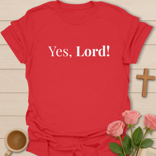 Yes, Lord! T-Shirt