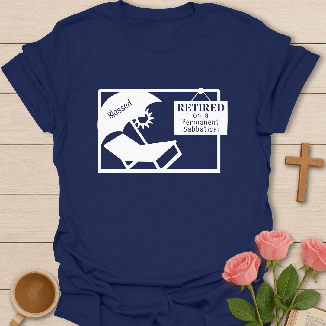 Blessed To Be Retired T-Shirt