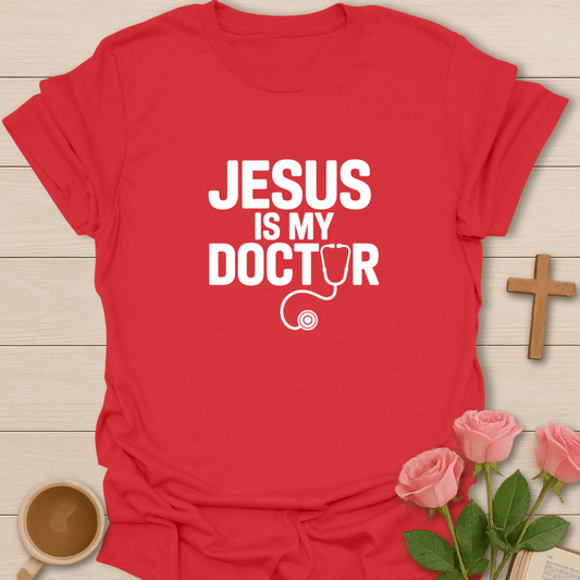 Jesus Is My Doctor T-Shirt