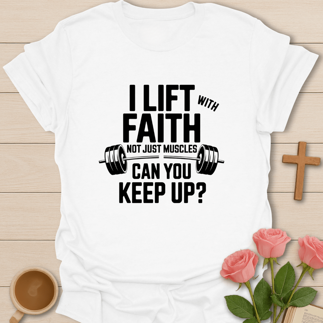 Lift With Faith T-Shirt