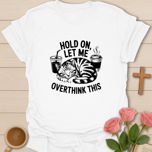 Overthinking Cat T-Shirt