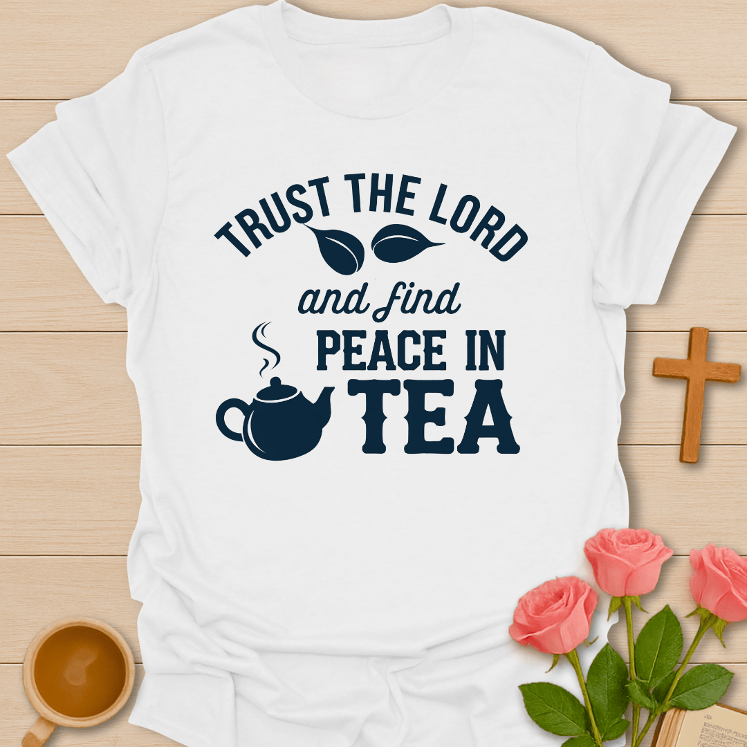 Find Peace in Tea T-Shirt T-Shirt