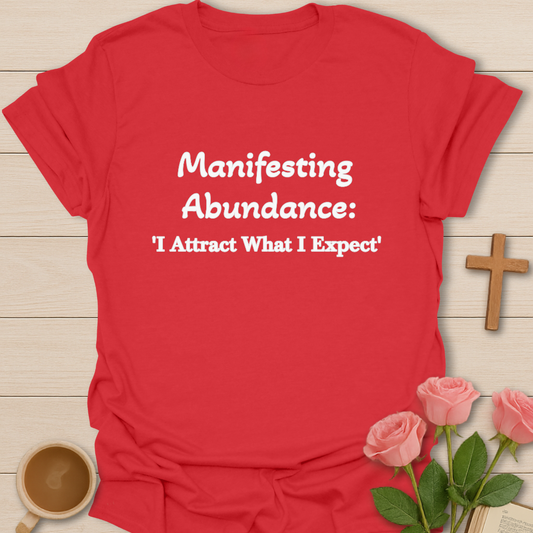 Manifesting Abundance T-Shirt