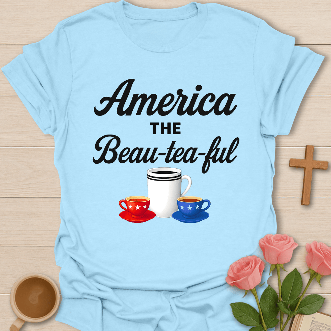 America The Beau-Tea-Ful T-Shirt