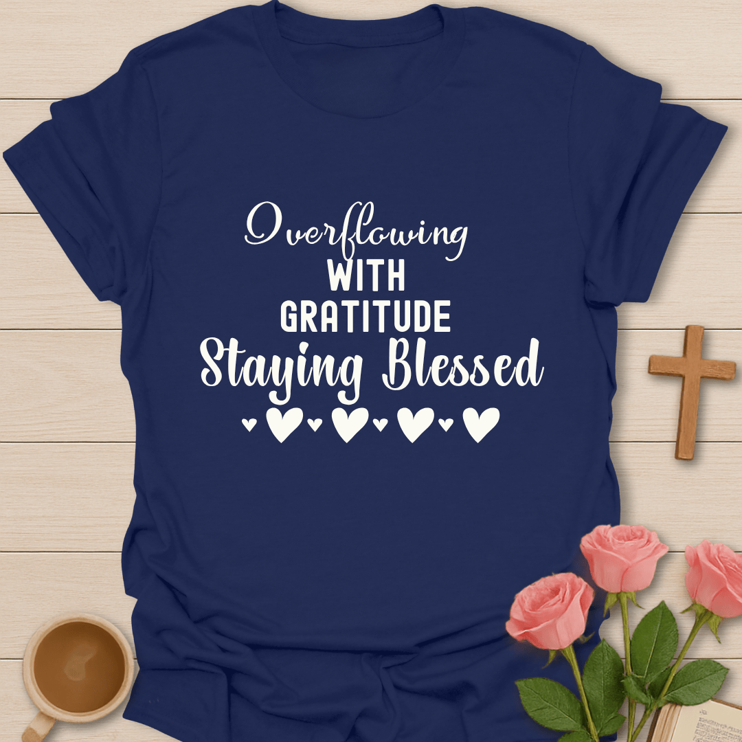 Overflowing With Gratitude T-Shirt KozzyCo Christian and tea lover design