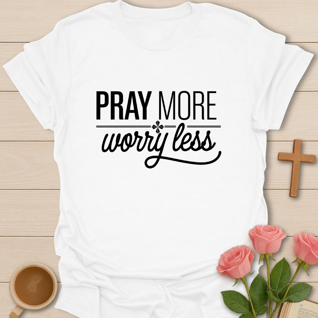 Worry Less T-Shirt