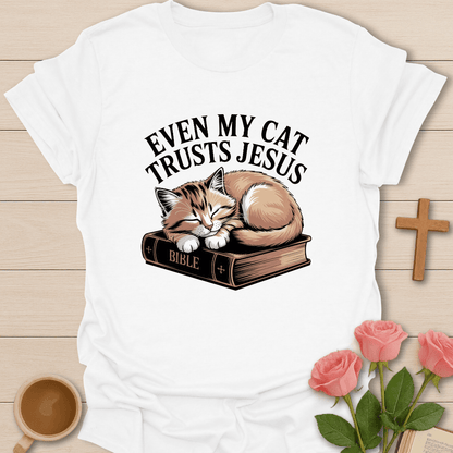 Even My Cat Trusts Jesus T-Shirt