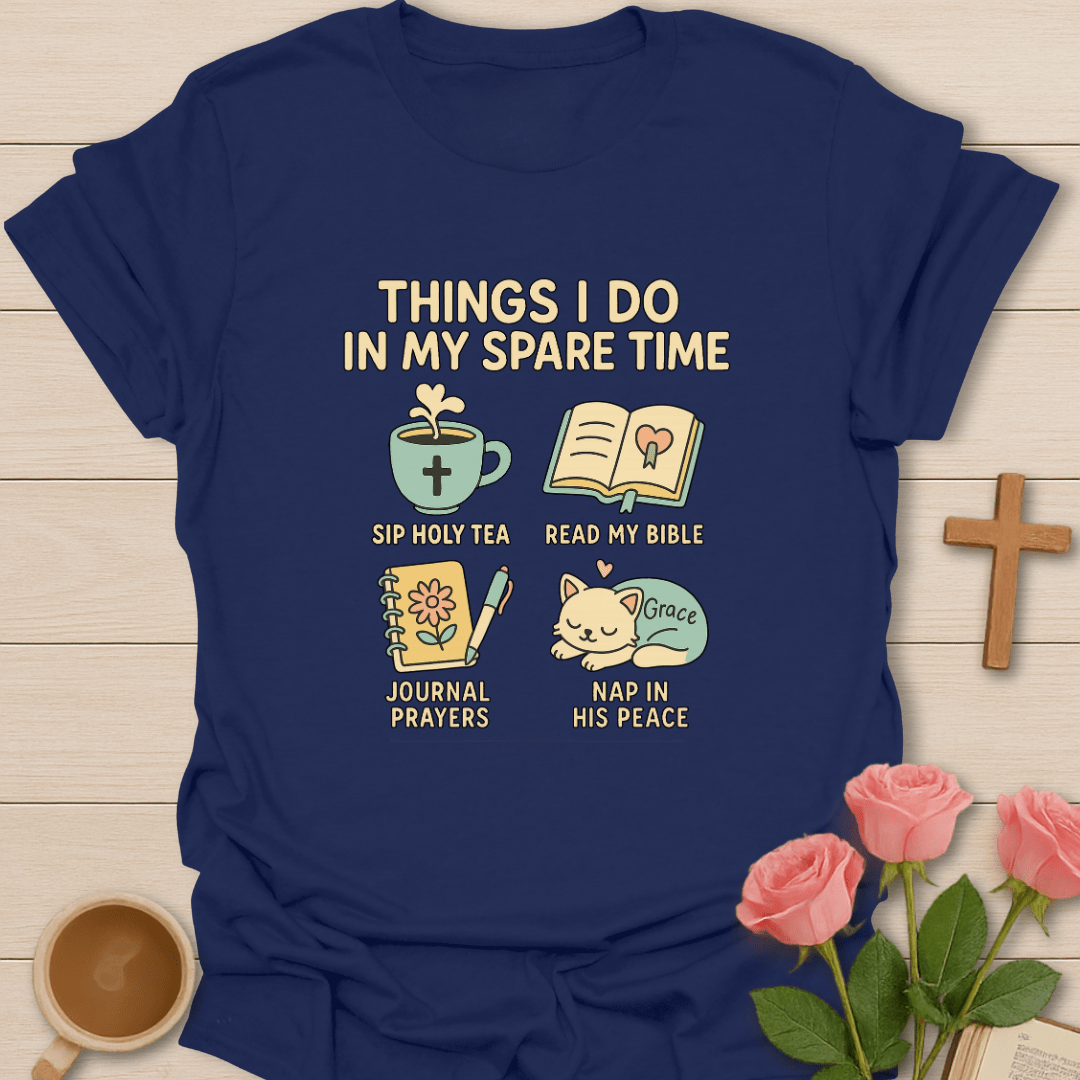Things I Do In My Spare Time T-Shirt T-Shirt