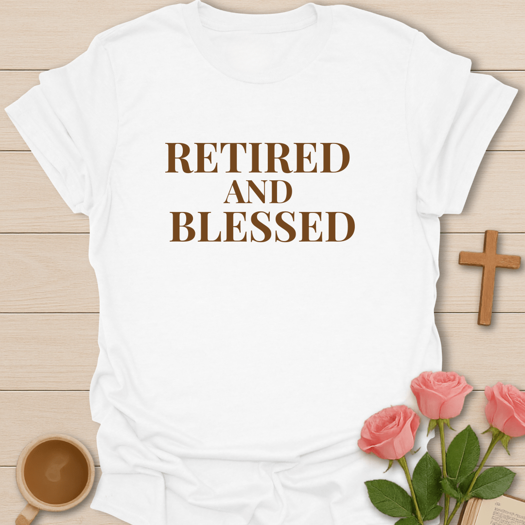 Retired And Blessed T-Shirt - Kozzy Co White / S