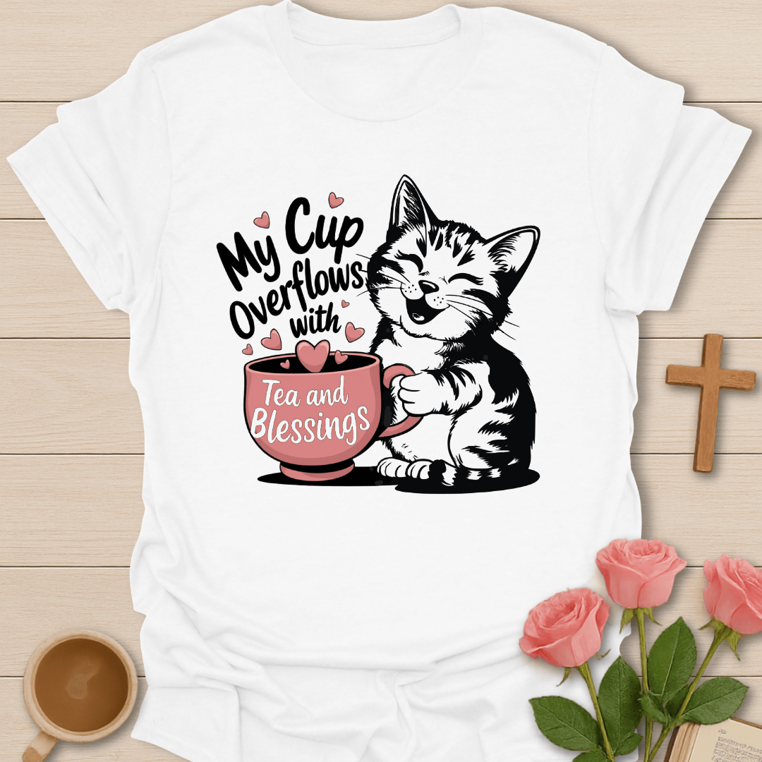 Cup Overflowing With Blessings T-Shirt T-Shirt