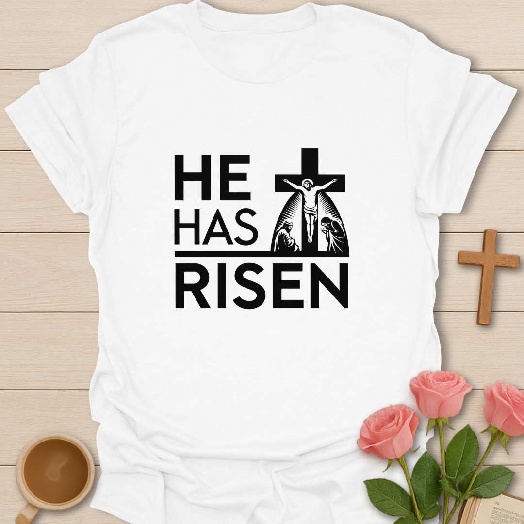 He Has Risen T-Shirt