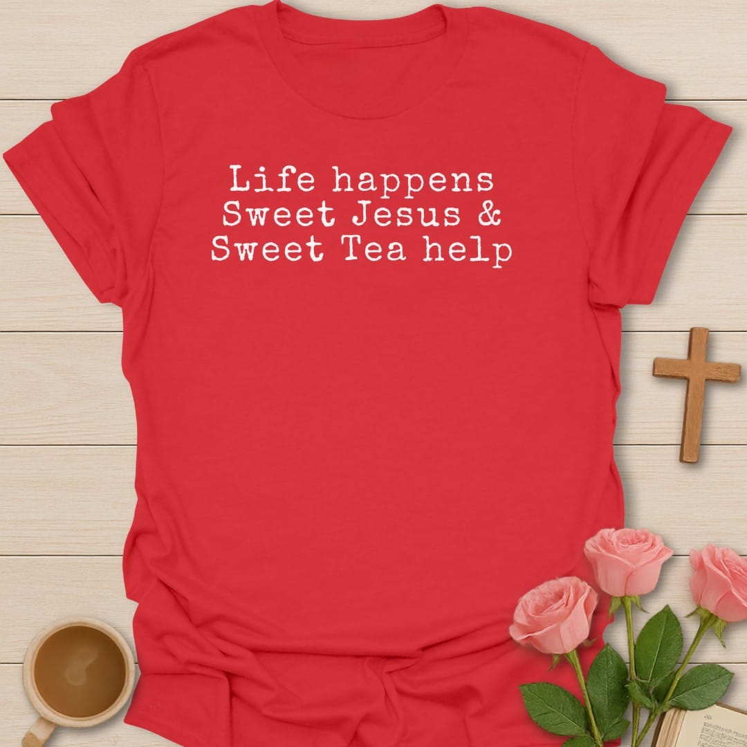 Life Happens, Sweet Jesus & Sweet Tea Help typewriter-style lettering - Red