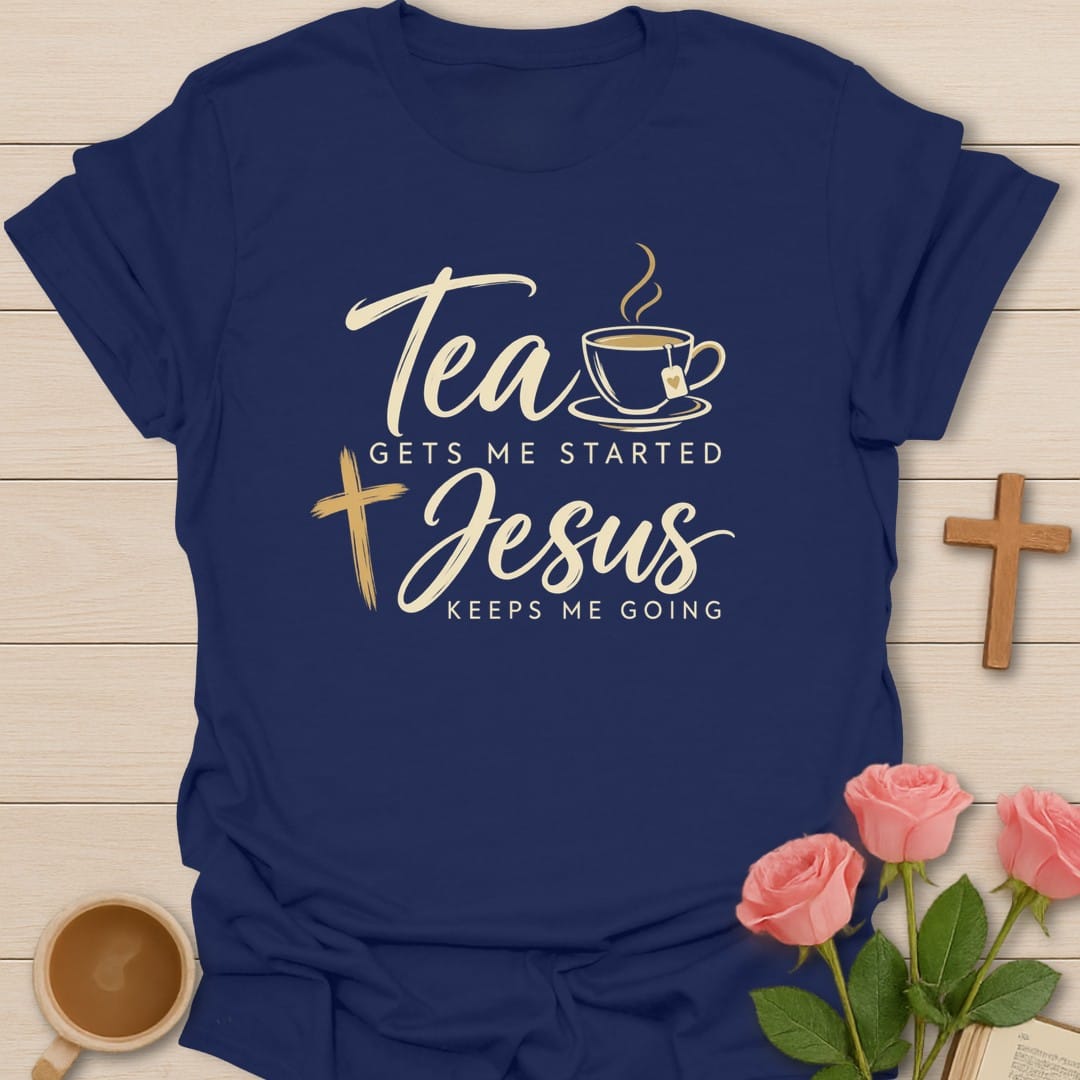 Tea Gets Me Started, Jesus Keeps Me Going lettering with a teacup and a cross - Navy