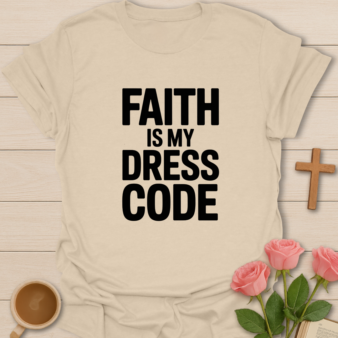 Faith Is My Dress Code T-Shirt