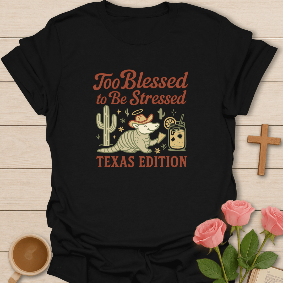 Too Blessed Texas Edition T-Shirt