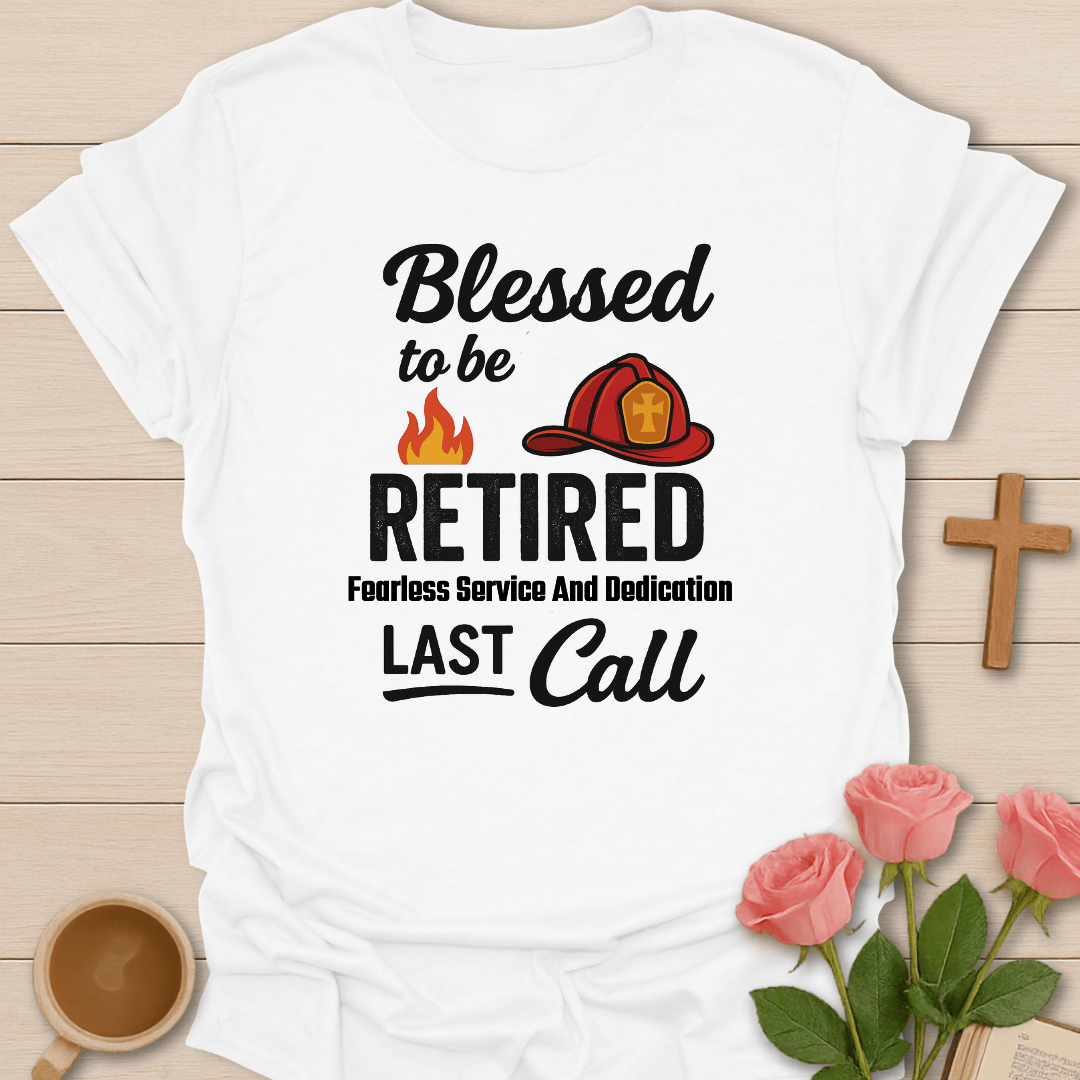 Blessed Retired Fire Service T-Shirt