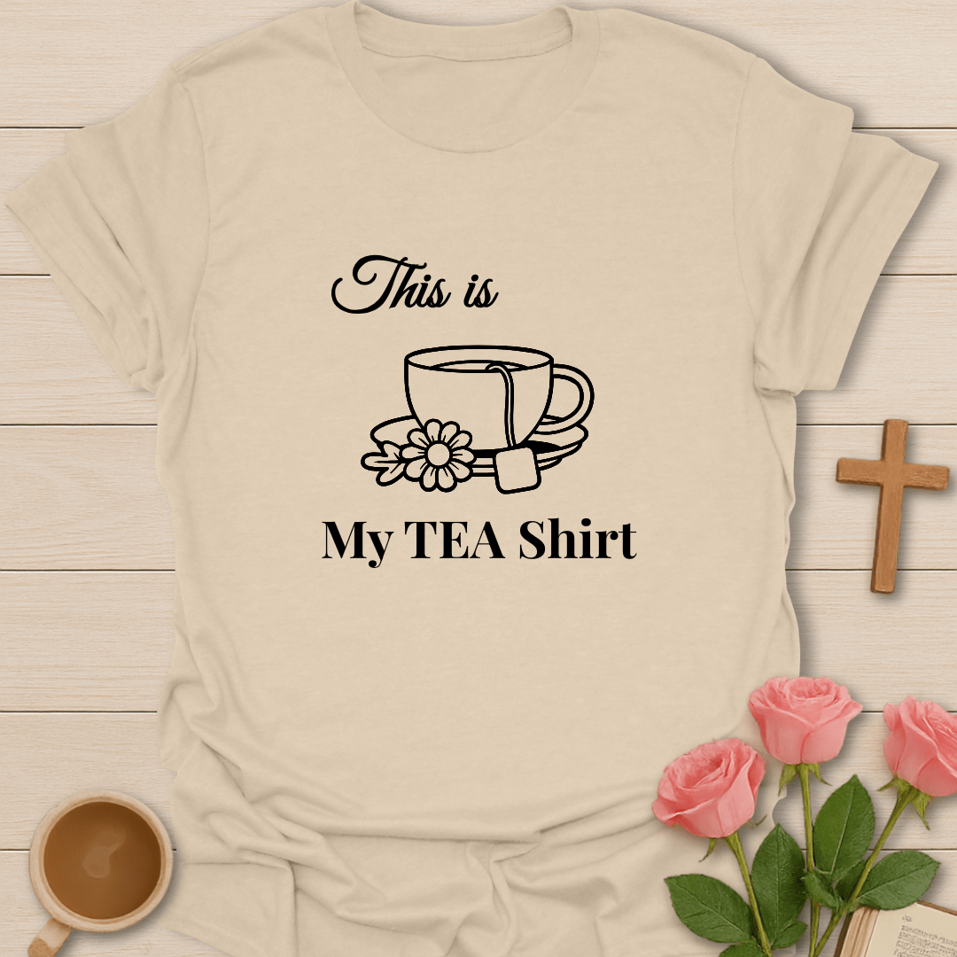 My Tea Shirt T-Shirt
