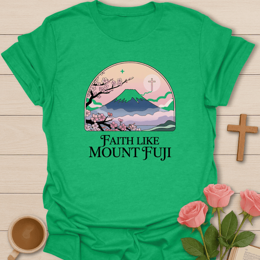 Faith Like Fuji T-Shirt