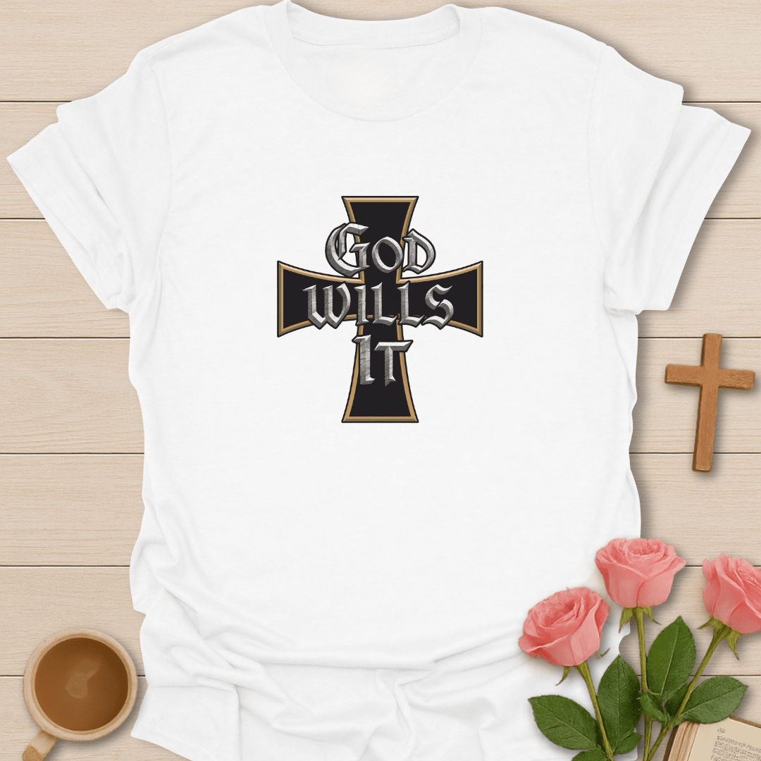 God Wills It T-Shirt
