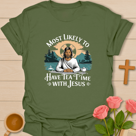 Tea Time With Jesus T-Shirt T-Shirt