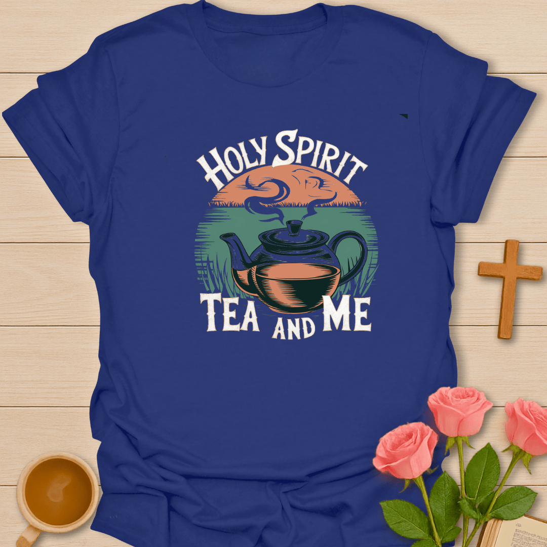 Holy Ghost Tea and Me T-Shirt T-Shirt