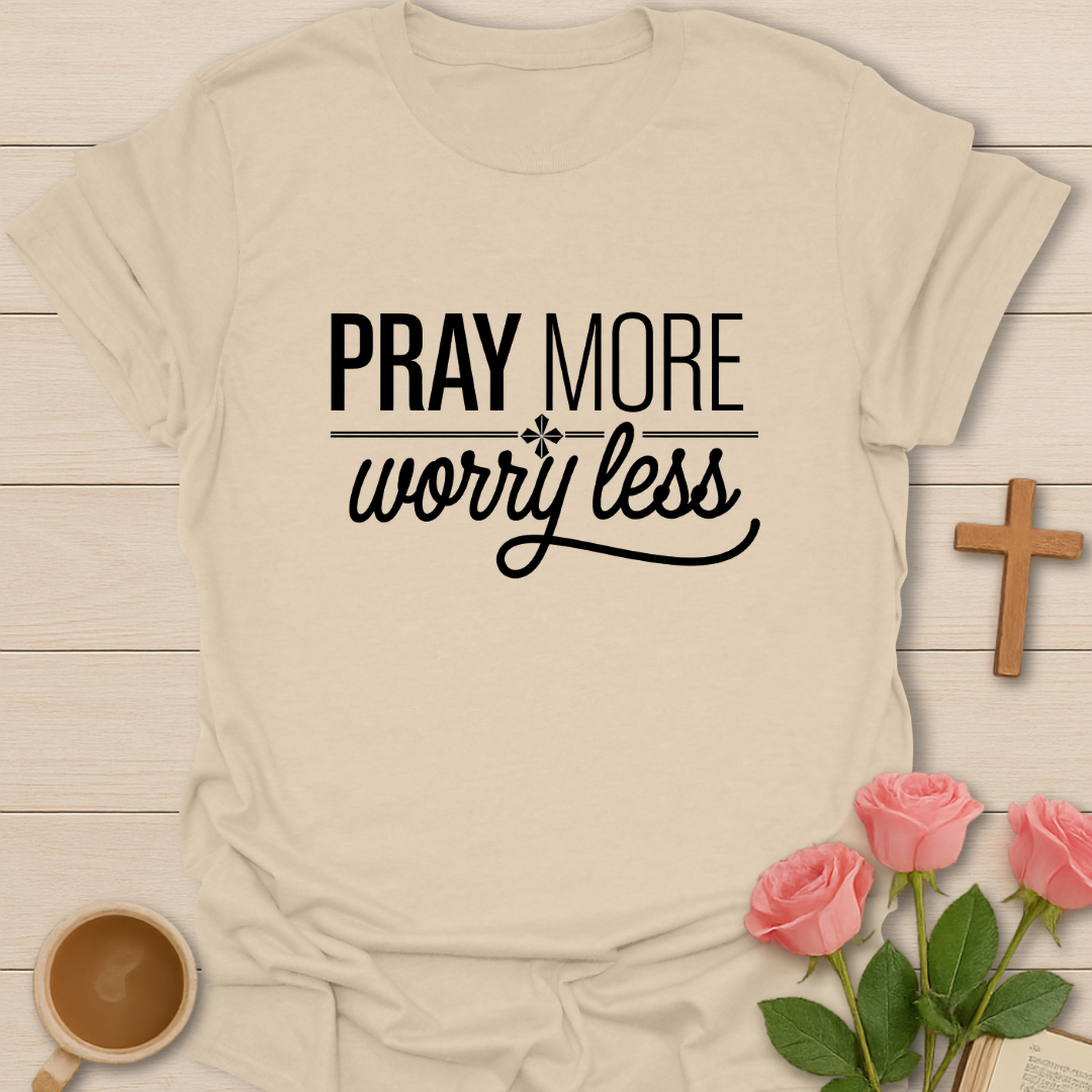 Worry Less T-Shirt