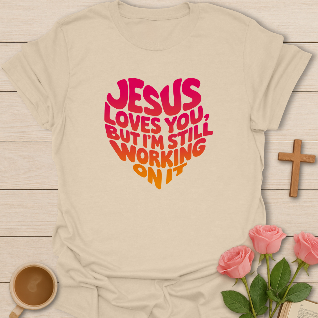 Still Working On It T-Shirt