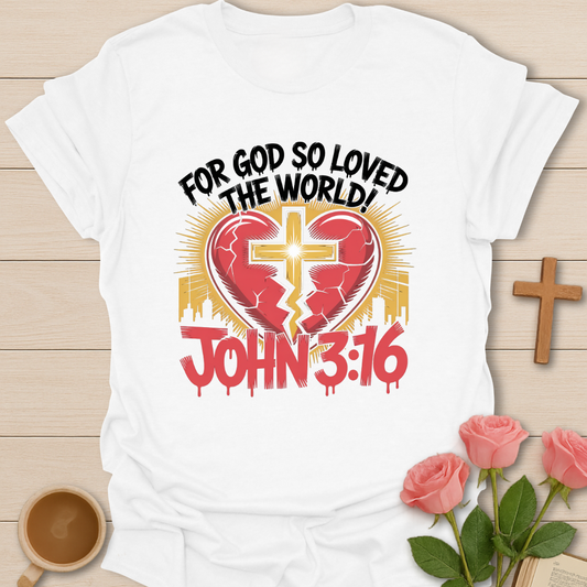 God Loved The World T-Shirt