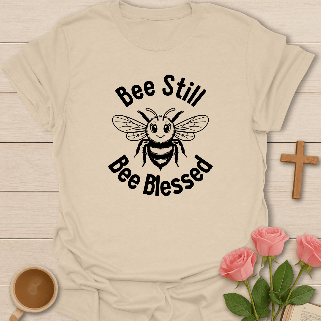 Bee Still Bee Blessed T-Shirt