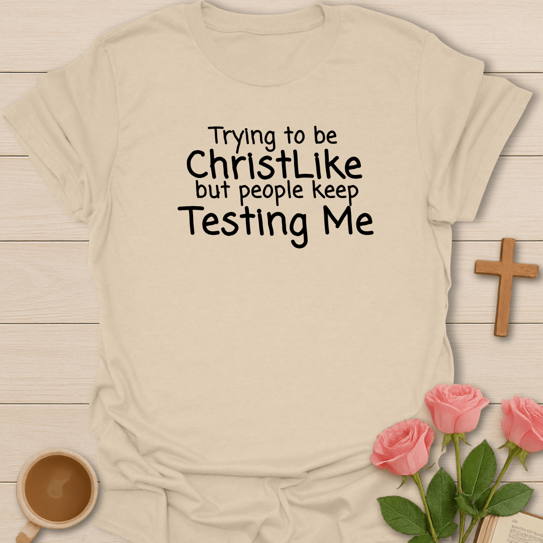 Trying To Be Christlike T-Shirt
