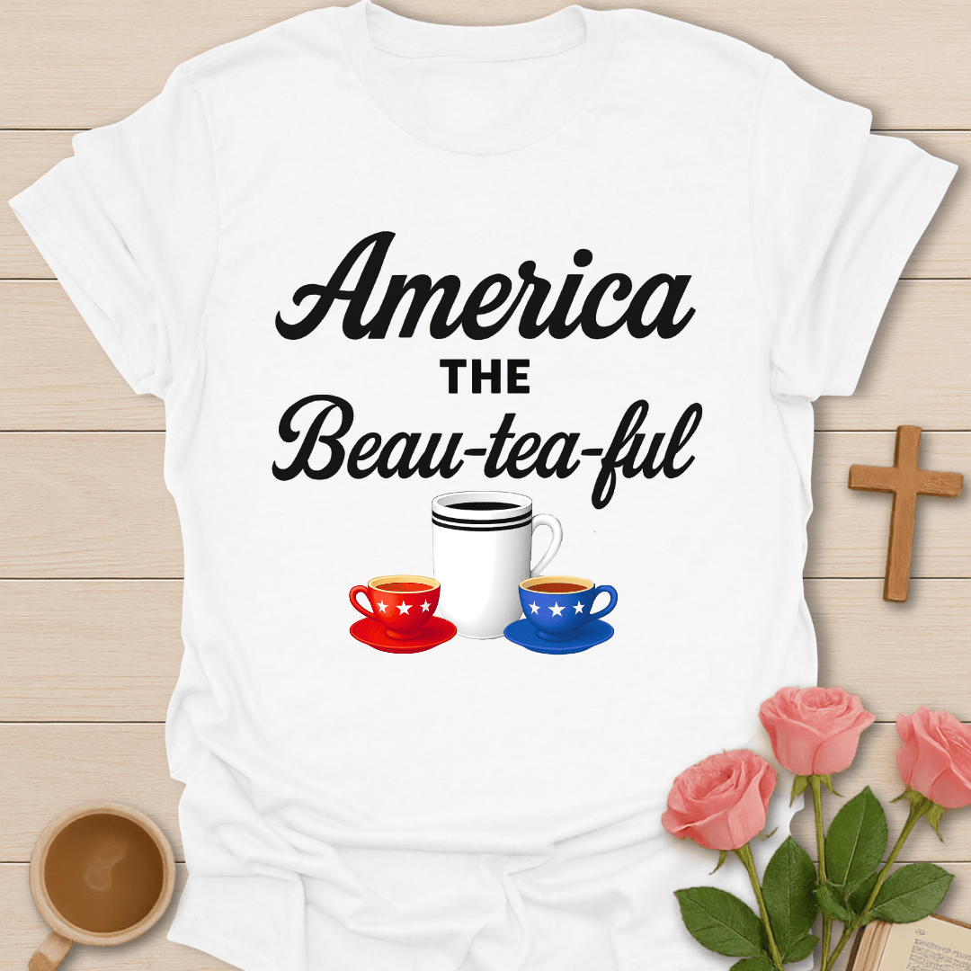 America The Beau-Tea-Ful T-Shirt