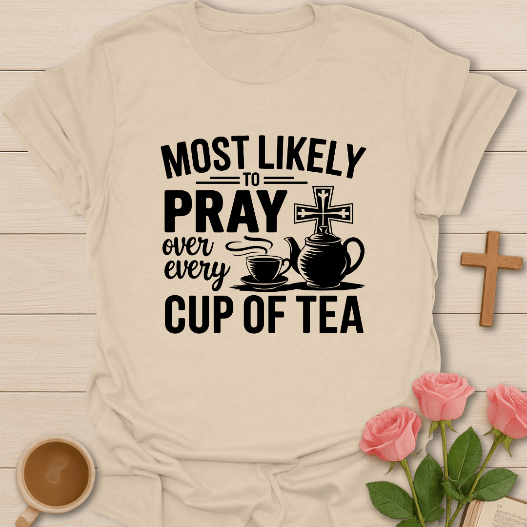 Pray Over Every Cup T-Shirt T-Shirt