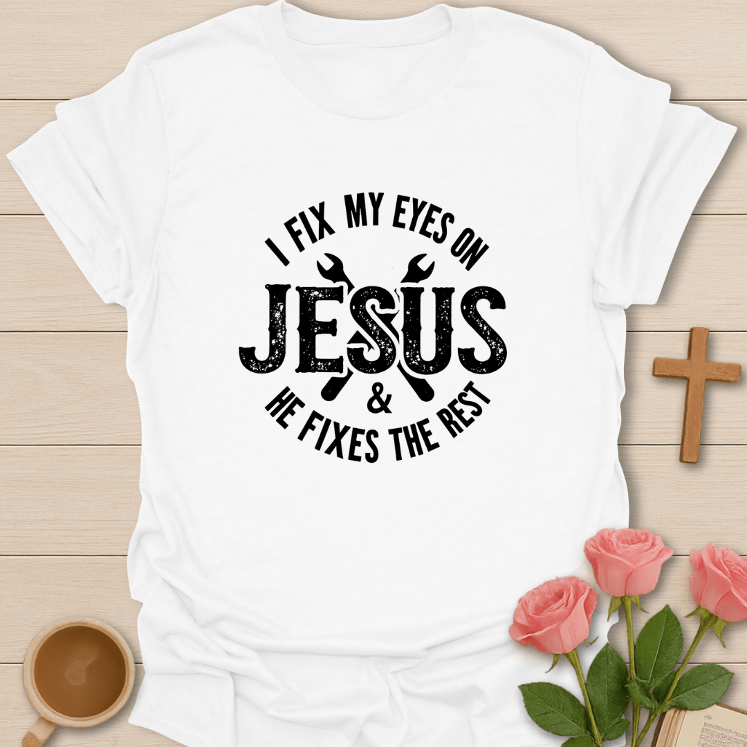 Jesus Fixes T-Shirt T-Shirt