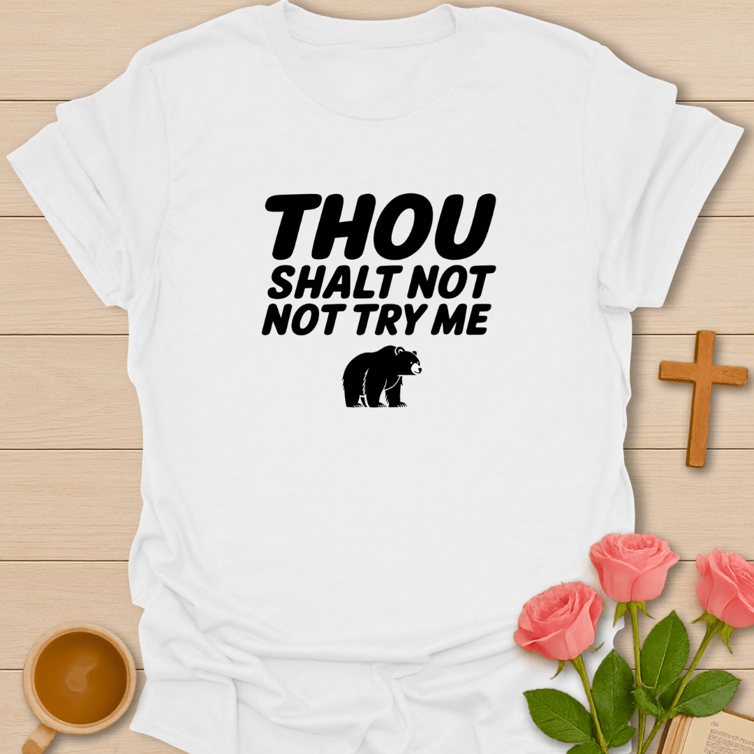 Thou Shall Not Try Me T-Shirt - Kozzy Co White / S