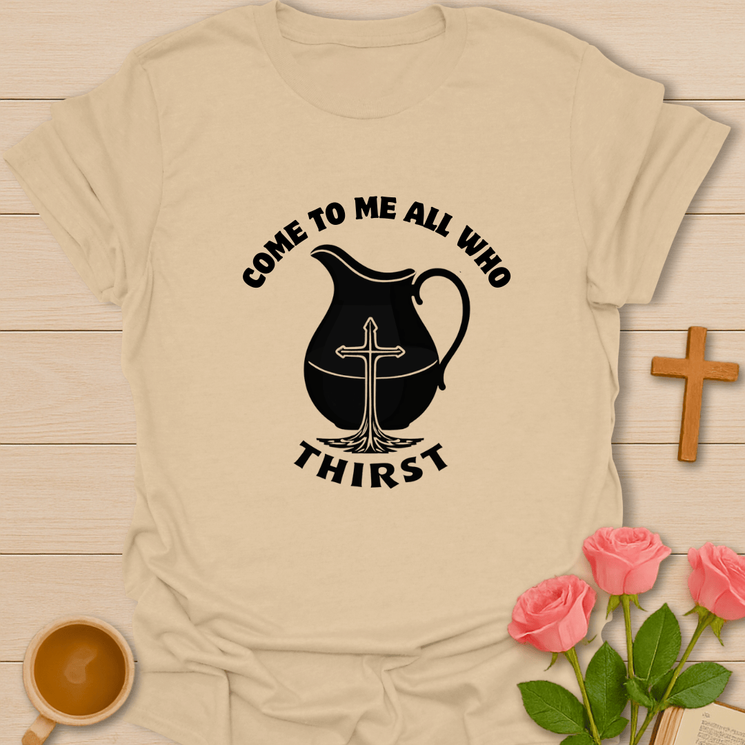 Thirst Quencher T-Shirt
