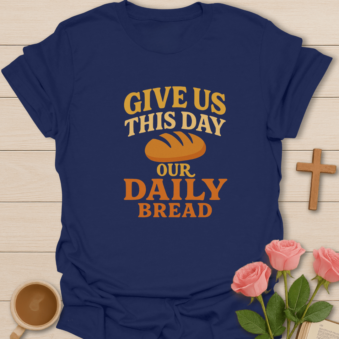 Give Us This Day  T-Shirt