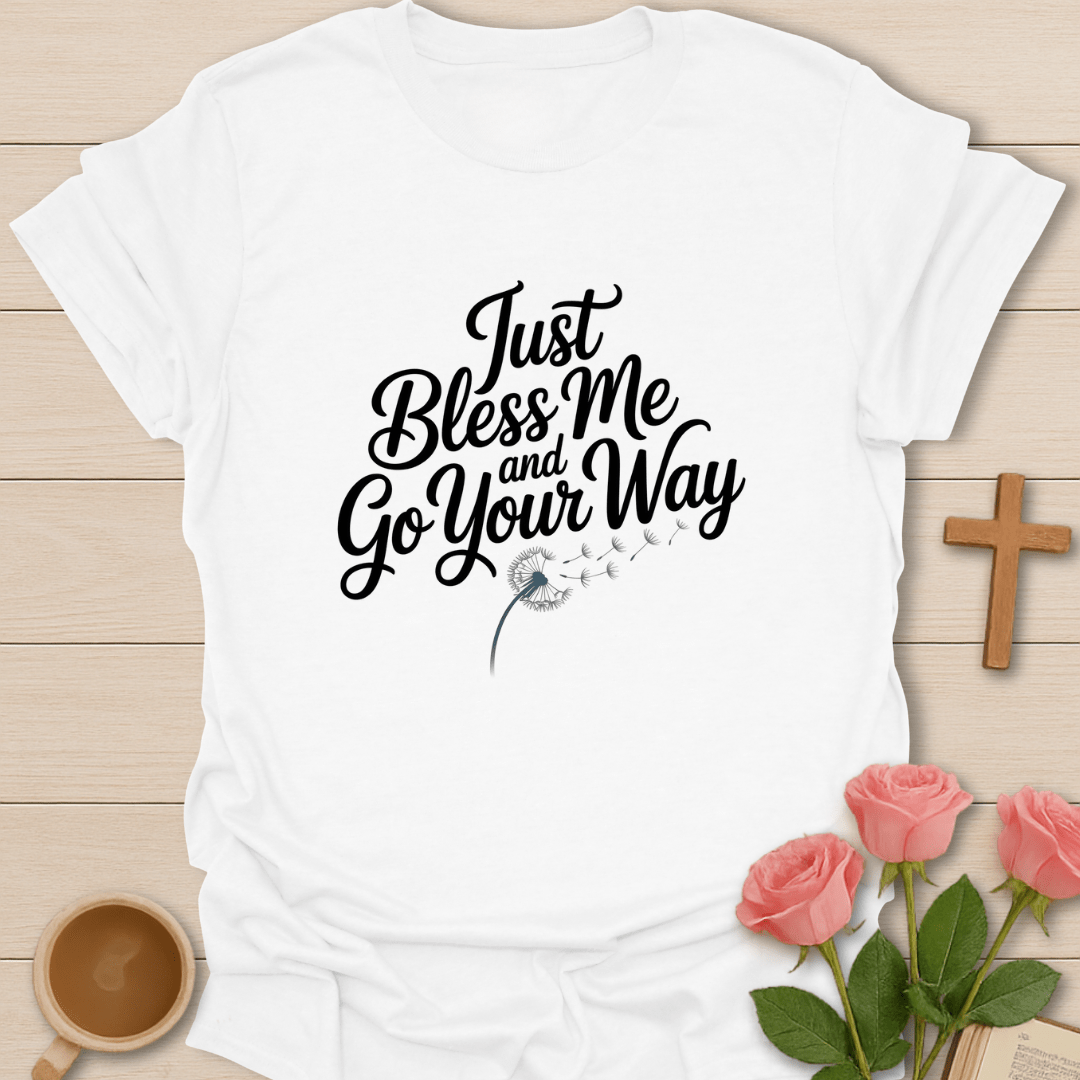 Just Bless Me T-Shirt