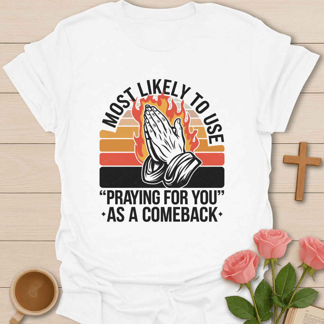 Praying For You Comeback T-Shirt