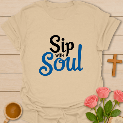 Sip With Soul T-Shirt