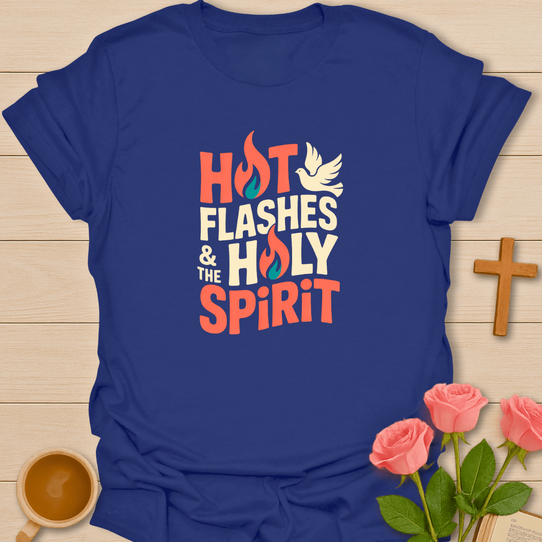 Hot Flashes & The Holy Spirit T-Shirt
