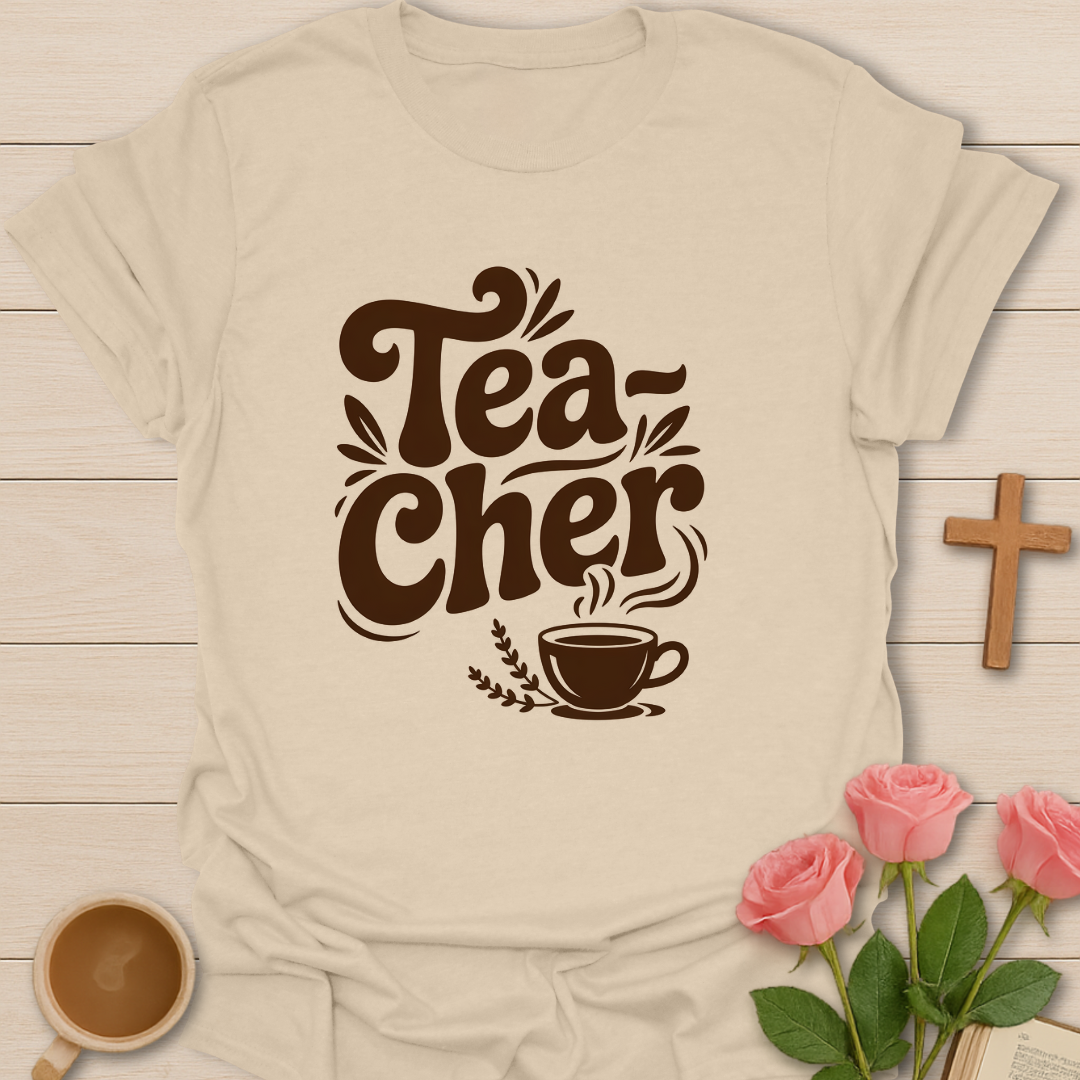 Tea-Cher T-Shirt