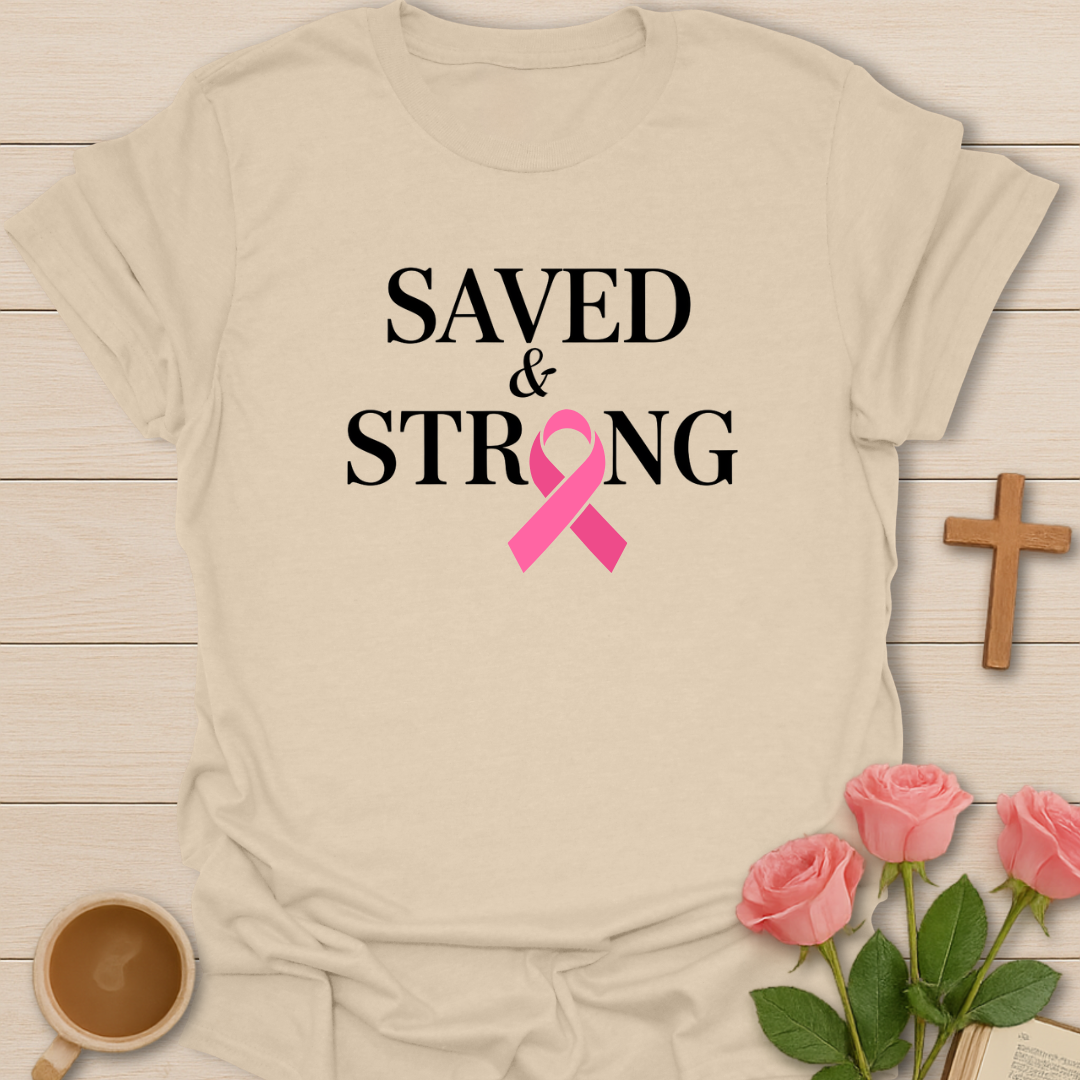 Saved and Strong T-Shirt