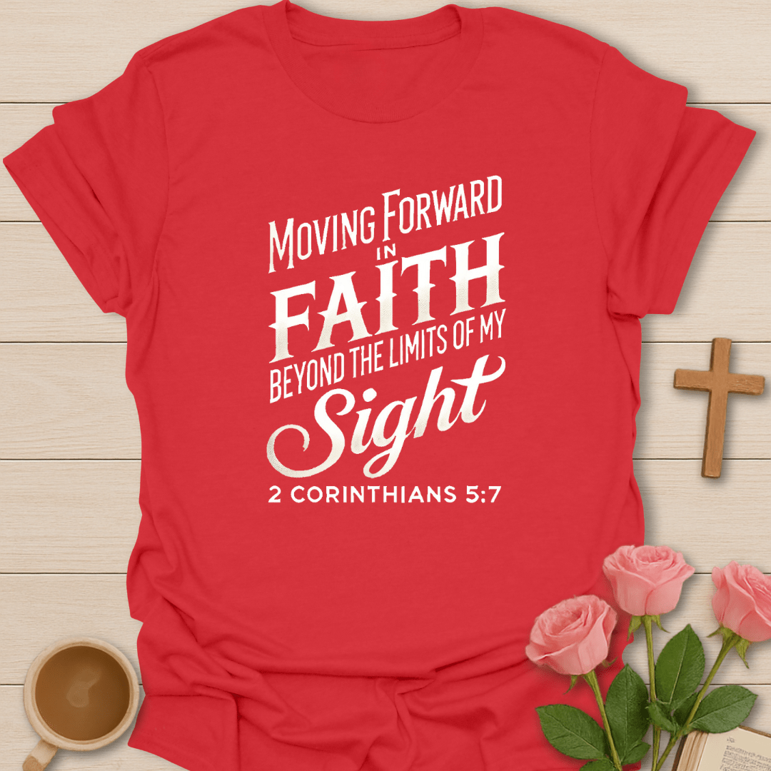 Moving Forward In Faith T-Shirt