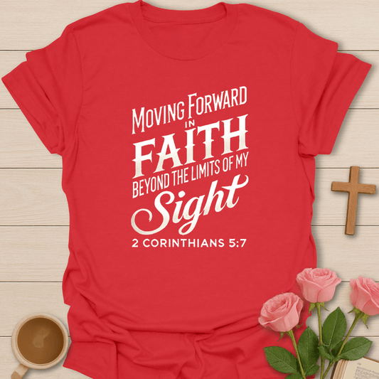 Moving Forward In Faith T-Shirt