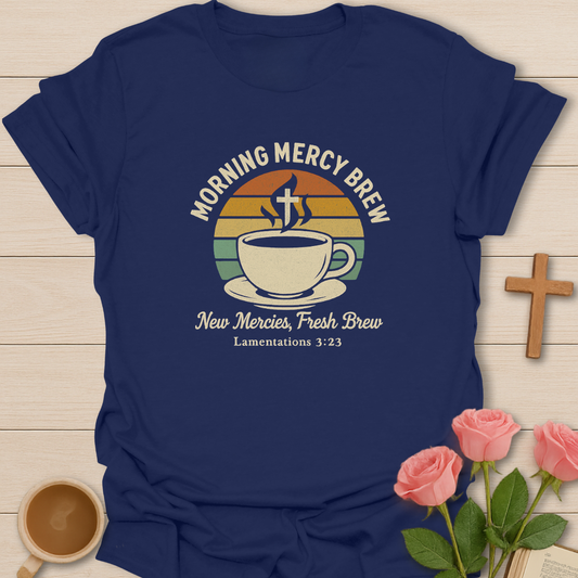 Morning Mercy Brew T-Shirt